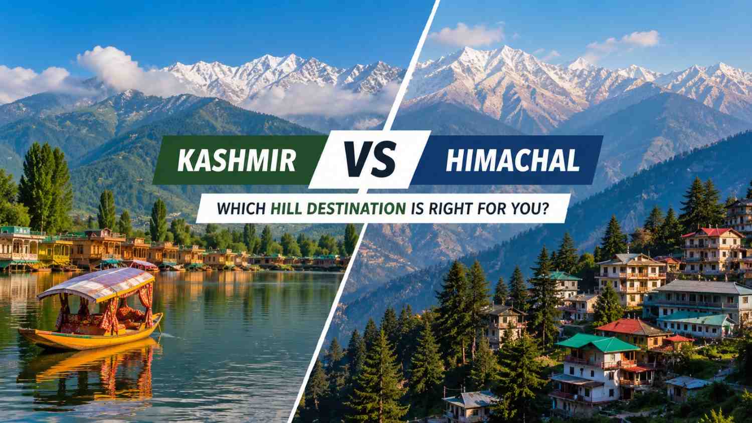 Kashmir vs Himachal: Which Hill Destination Is Right for You?